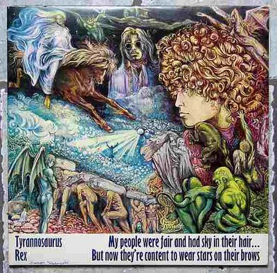 Tyrannosaurus Rex - My People Were Fair And Had Sky In Their Hair..But Now They're Content To Wear Stars On Their Brows.jpg