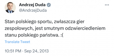 Andrzej Duda on Twitter Stan polskiego sportu, zwłaszcza gier zespołowych, jest smutnym odzwierciedleniem stanu polskiego pańs.png