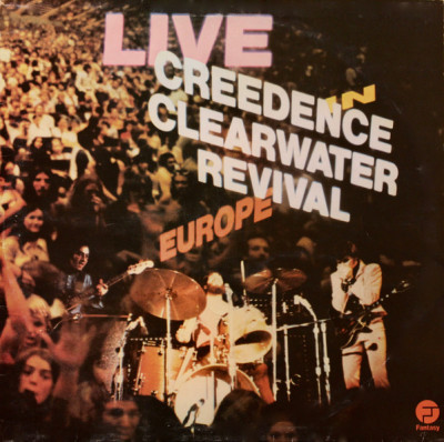 Creedence Clearwater Revival – Live In Europe.jpg