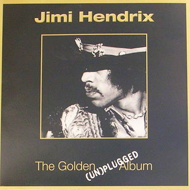 JIMI HENDRIX - THE GOLDEN UNPLUGGED.jpeg