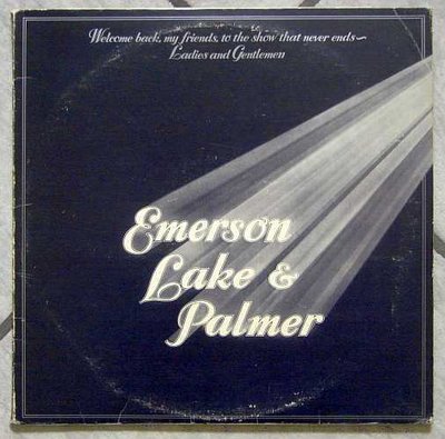 Emerson, Lake & Palmer ‎– Welcome Back My Friends To The Show That Never Ends - Ladies And Gentlemen.jpg
