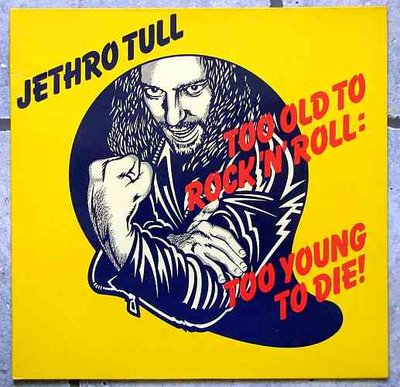 Jethro Tull - Too Old To Rock N' Roll  Too Young To Die 0.jpg