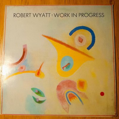 ROBERT WYATT WORK IN PROGRESS.jpeg
