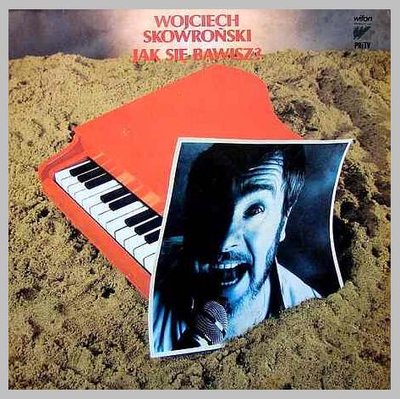 Wojciech Skowronski - Jak Sie Bawisz.jpg