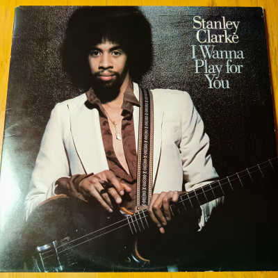 STANLEY CLARKE I WANNA PLAY FOR YOU.jpg