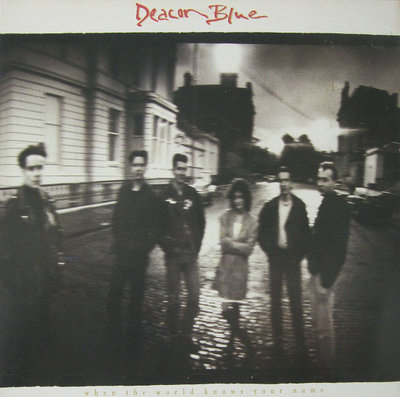 Deacon Blue - When The World Knows Your Name.jpg