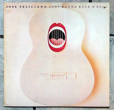 Jose Feliciano - Just Wanna Rock 'N' Roll 0.jpg