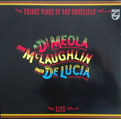 DiMeola_McLaughlin_DeLucia - Friday Night In San Francisco.jpg