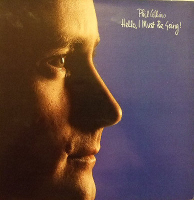 Phil Collins ‎– Hello, I Must Be Going!.jpg