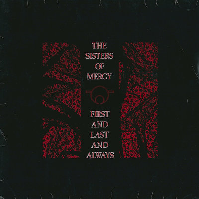 The Sisters Of Mercy ‎– First And Last And Always.jpg
