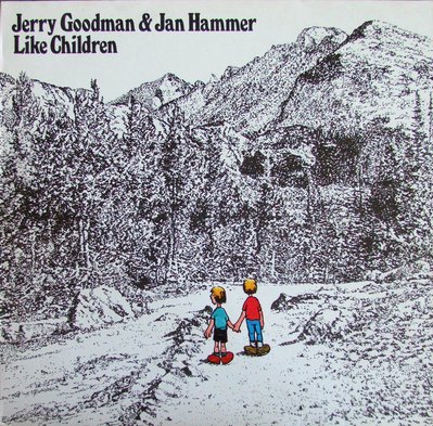 Jerry Goodman & Jan Hammer - Like Children.JPG