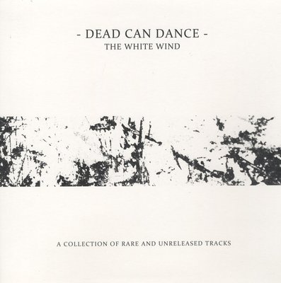 Dead Can Dance - The White Wind Rare Collecion.jpg