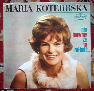 Maria Koterbska - Nie Mówmy, Ze To Milosc 0.jpg