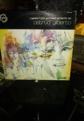Astrud Gilberto - I Haven't Got....jpg