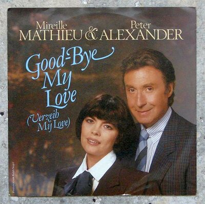 Mireille Mathieu and Peter Alexander - Good-Bye My Love (Verzeih My Love) 0.jpg