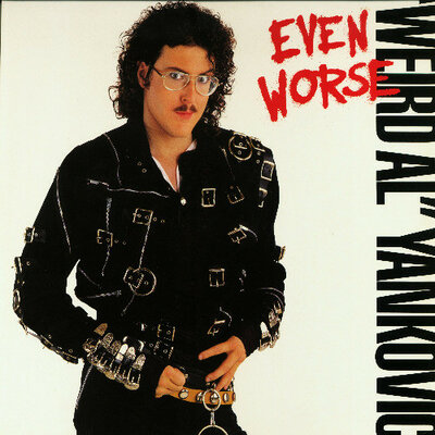 Weird Al Yankovic ‎– Even Worse.jpg