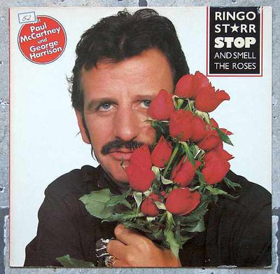 Ringo Starr -Stop And Smell The Roses.jpg